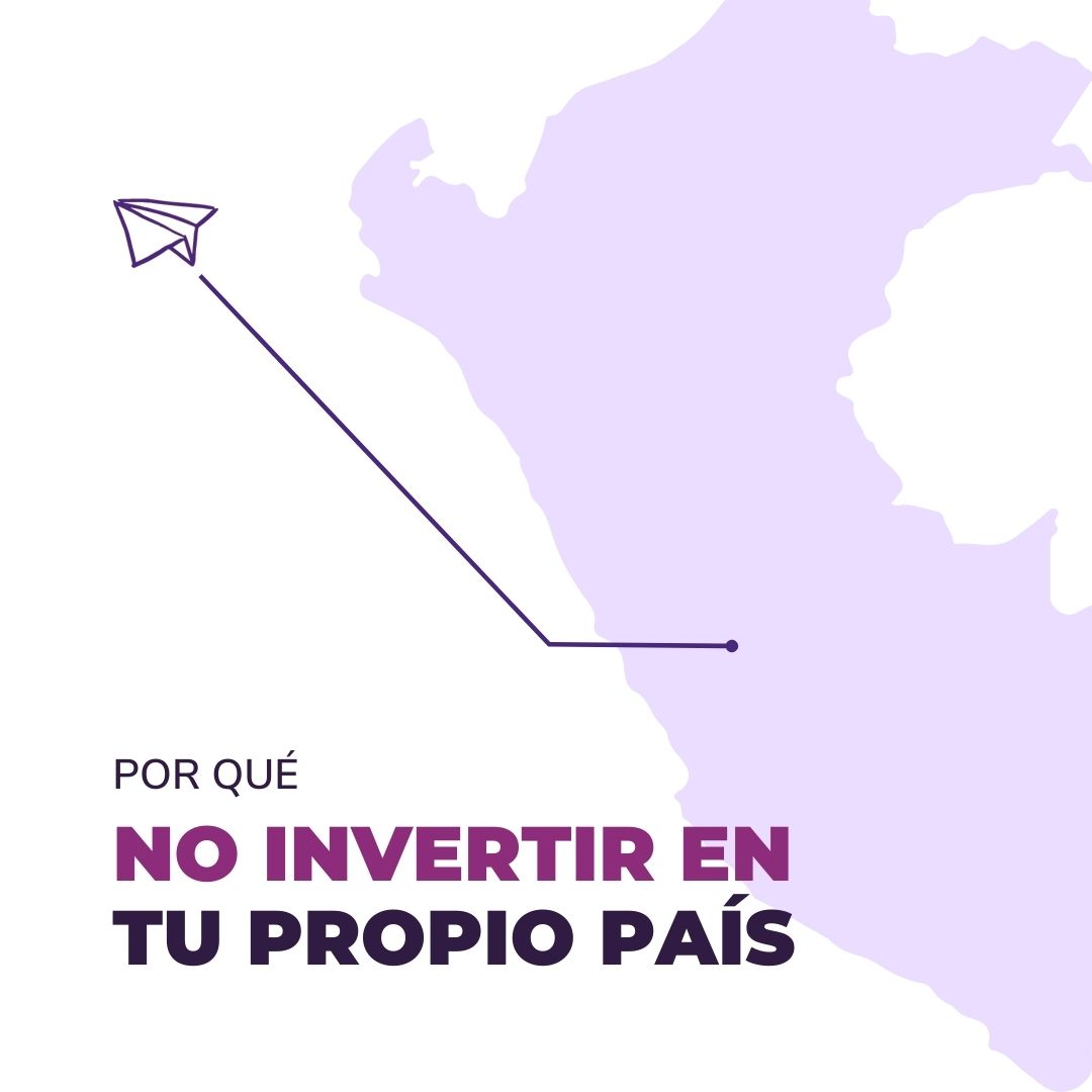 ¿Por qué no invertir en tu propio país?