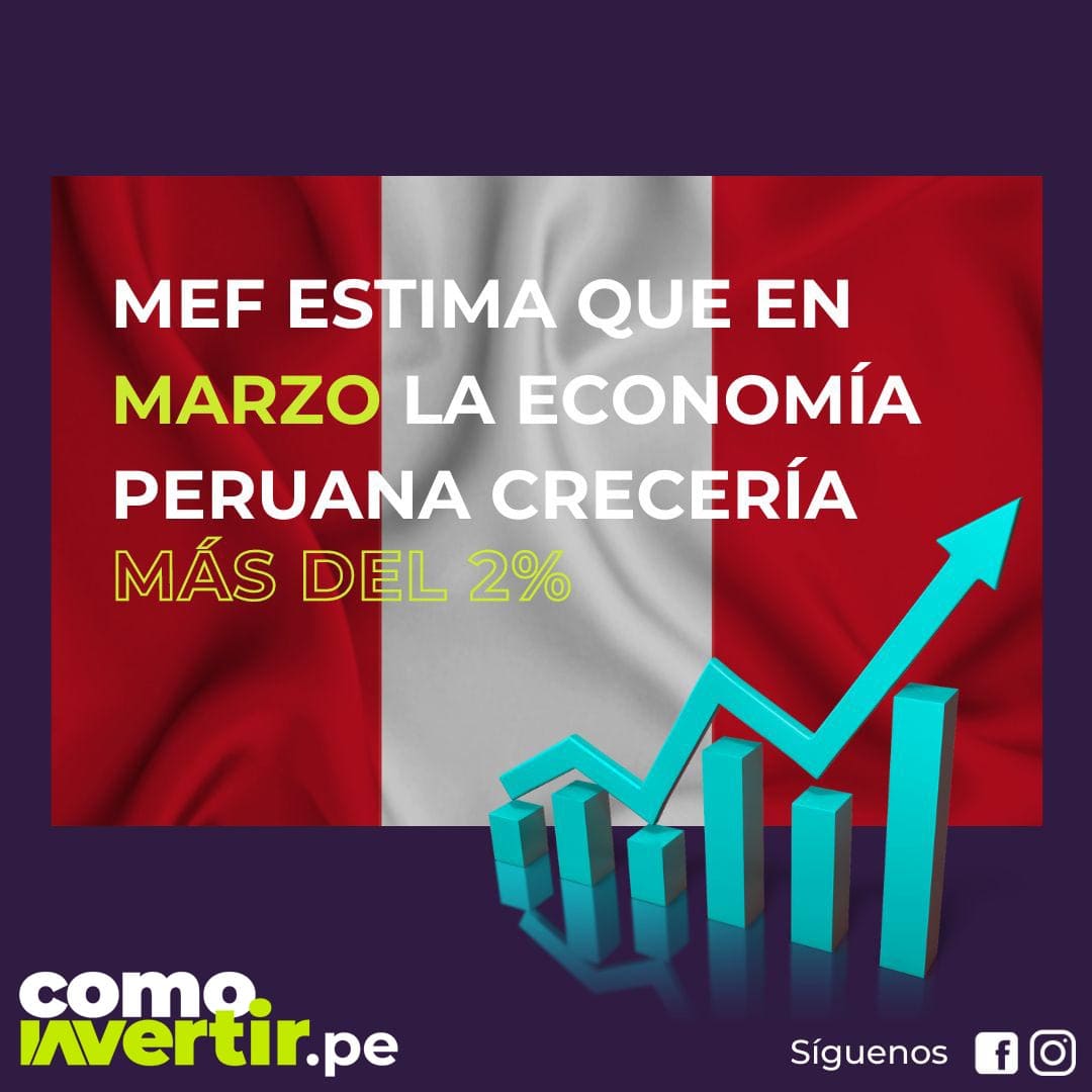 MEF estima que en marzo la economía peruana crecería más 2